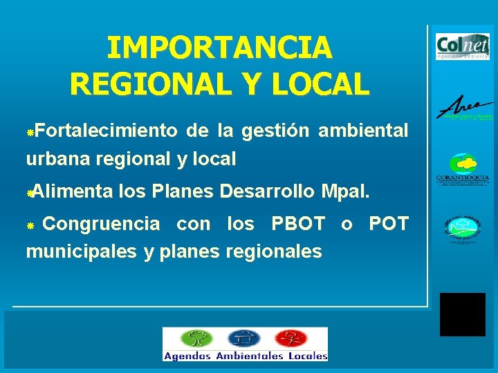 IMPORTANCIA REGIONAL Y LOCAL Fortalecimiento de la gestión ambiental urbana regional y local Alimenta