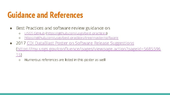 Guidance and References ● Best Practices and software review guidance on ○ ○ USGS