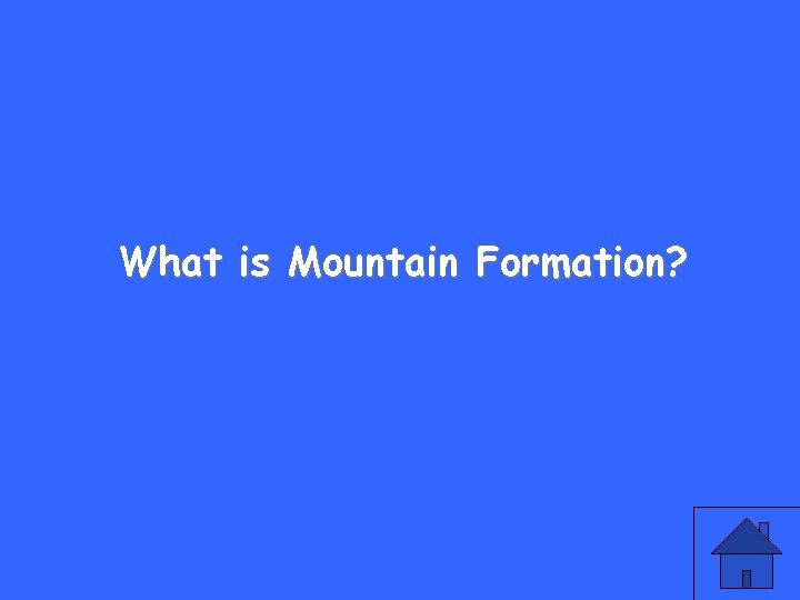 What is Mountain Formation? 