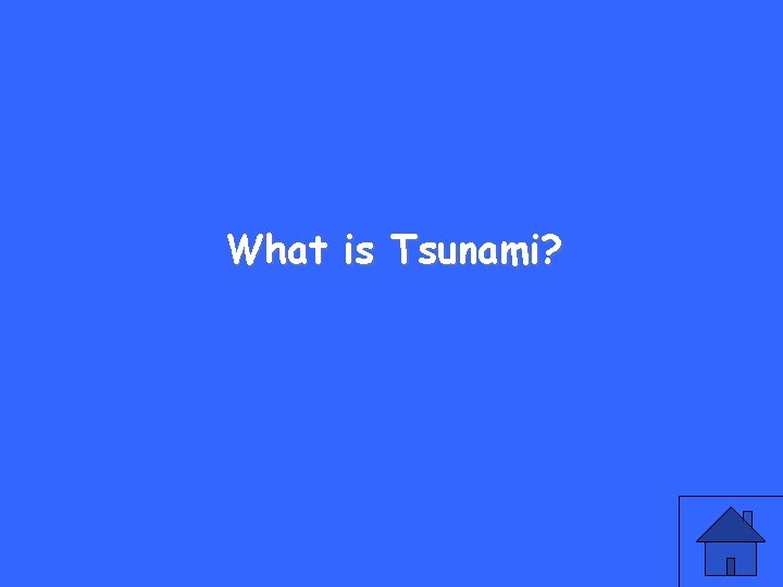What is Tsunami? 