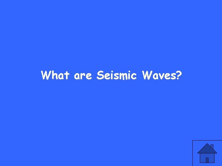 What are Seismic Waves? 