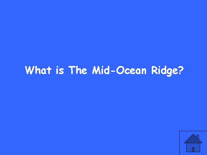 What is The Mid-Ocean Ridge? 