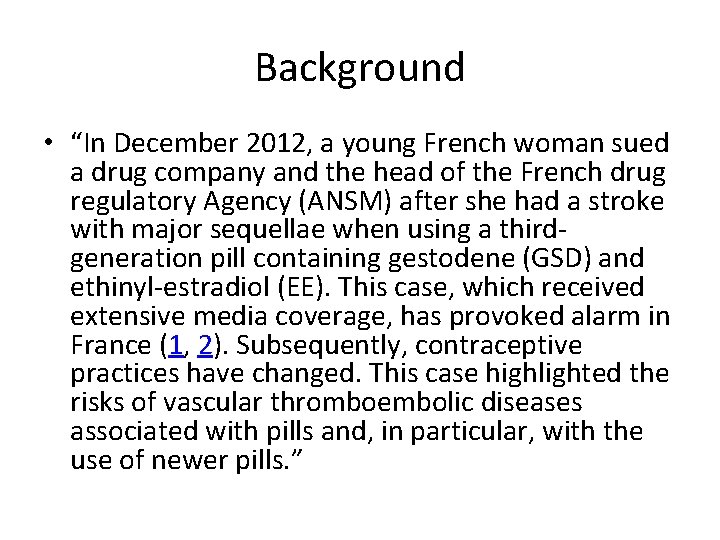 Background • “In December 2012, a young French woman sued a drug company and
