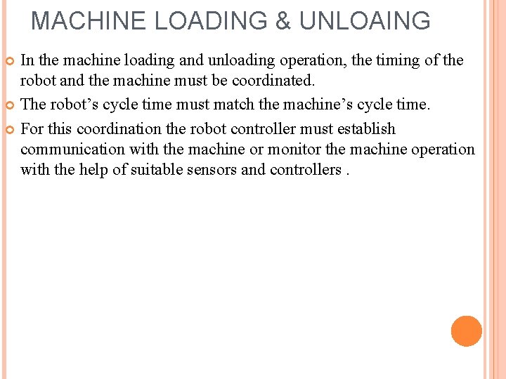 MACHINE LOADING & UNLOAING In the machine loading and unloading operation, the timing of