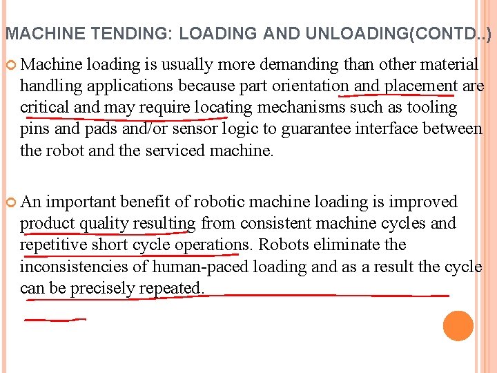 MACHINE TENDING: LOADING AND UNLOADING(CONTD. . ) Machine loading is usually more demanding than