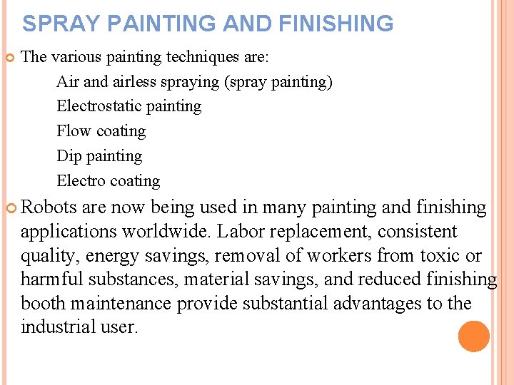 SPRAY PAINTING AND FINISHING The various painting techniques are: Air and airless spraying (spray