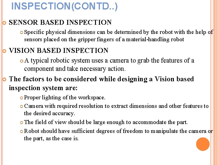 INSPECTION(CONTD. . ) SENSOR BASED INSPECTION VISION BASED INSPECTION Specific physical dimensions can be