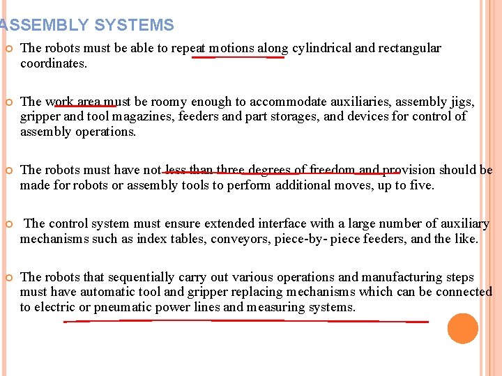 ASSEMBLY SYSTEMS The robots must be able to repeat motions along cylindrical and rectangular