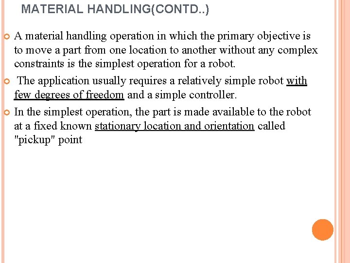 MATERIAL HANDLING(CONTD. . ) A material handling operation in which the primary objective is