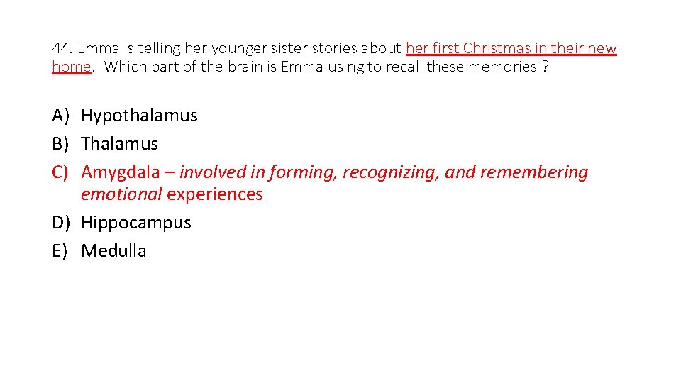 44. Emma is telling her younger sister stories about her first Christmas in their