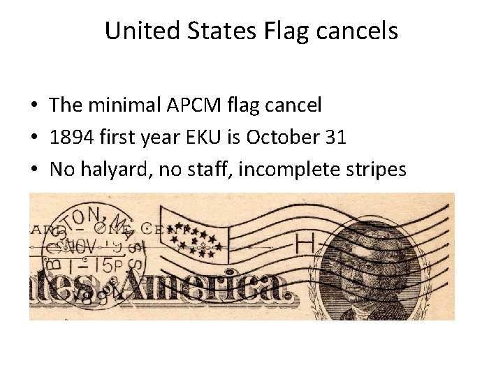 United States Flag cancels • The minimal APCM flag cancel • 1894 first year