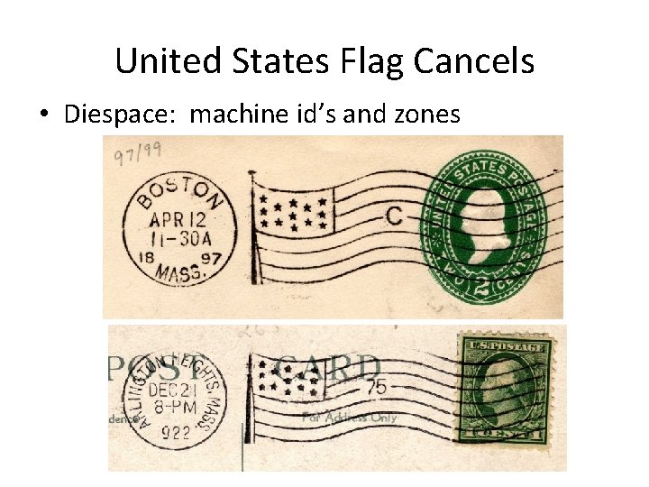 United States Flag Cancels • Diespace: machine id’s and zones 