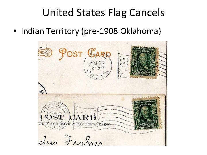 United States Flag Cancels • Indian Territory (pre-1908 Oklahoma) 