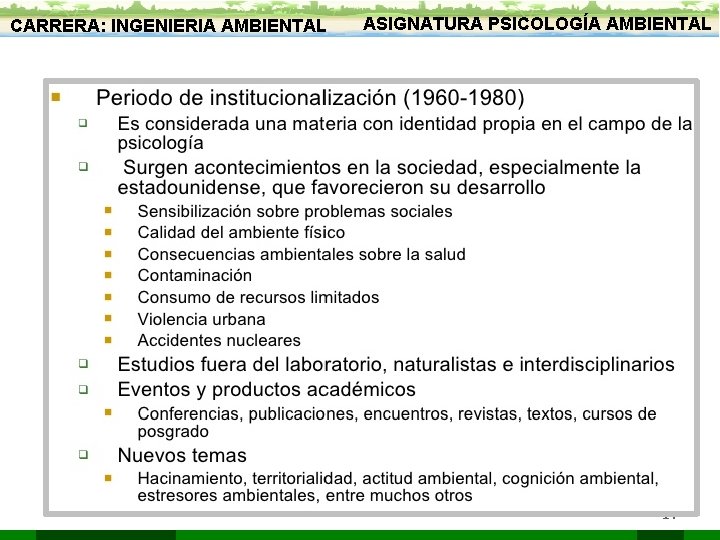 CARRERA: INGENIERIA AMBIENTAL ASIGNATURA PSICOLOGÍA AMBIENTAL Antecedentes de la Psicología ambiental : 14 