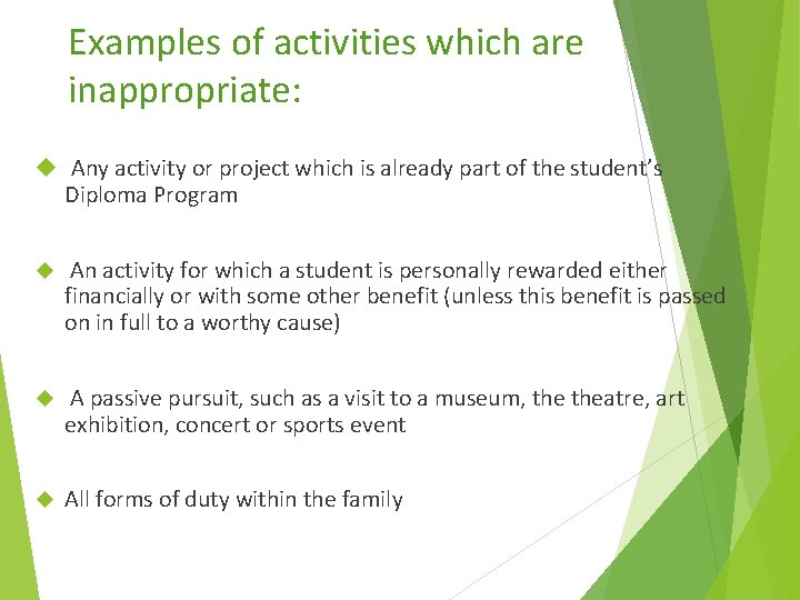 Examples of activities which are inappropriate: Any activity or project which is already part