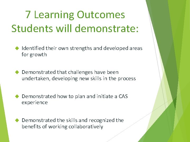 7 Learning Outcomes Students will demonstrate: Identified their own strengths and developed areas for