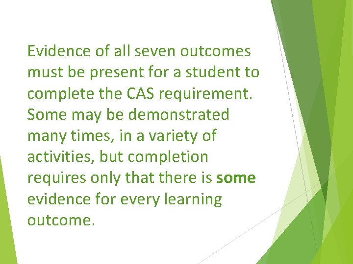 Evidence of all seven outcomes must be present for a student to complete the