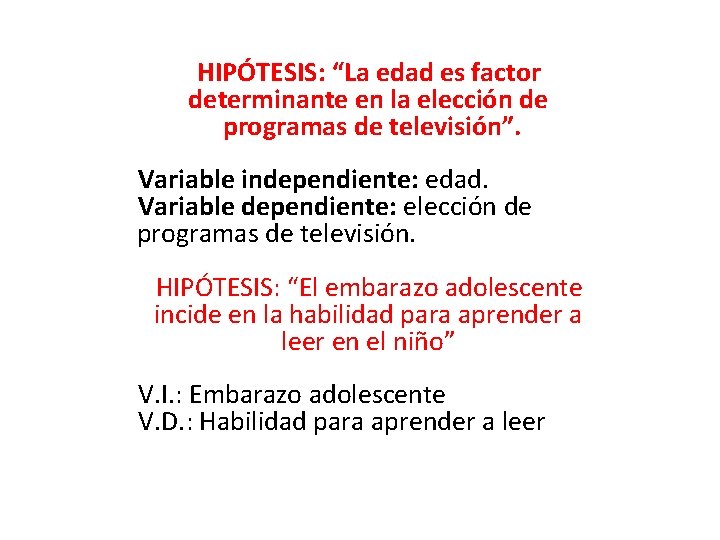 HIPÓTESIS: “La edad es factor determinante en la elección de programas de televisión”. Variable