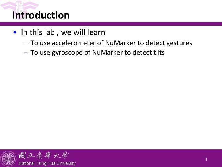 Introduction • In this lab , we will learn - To use accelerometer of