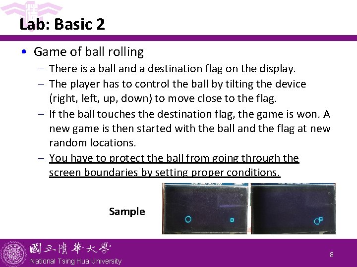 Lab: Basic 2 • Game of ball rolling - There is a ball and