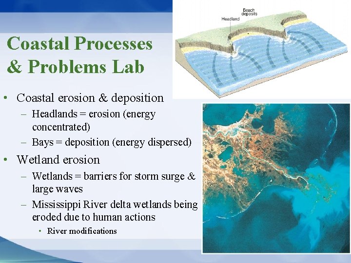 Coastal Processes & Problems Lab • Coastal erosion & deposition – Headlands = erosion