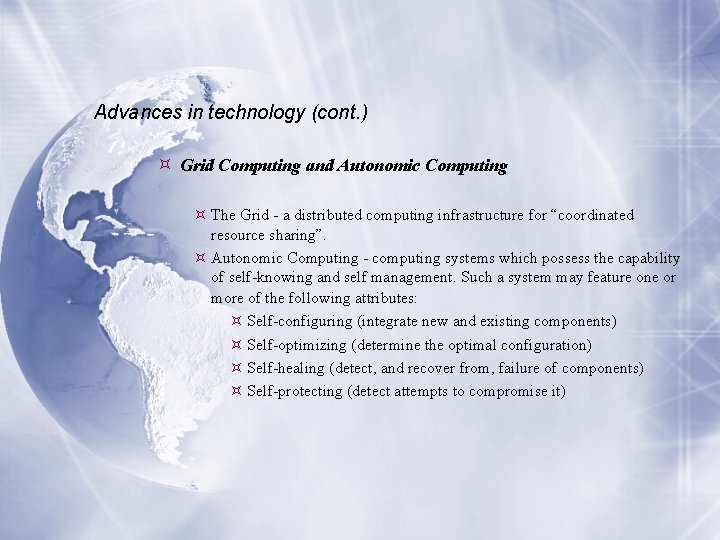 Advances in technology (cont. ) Grid Computing and Autonomic Computing The Grid - a Advances in technology (cont. ) Grid Computing and Autonomic Computing The Grid - a