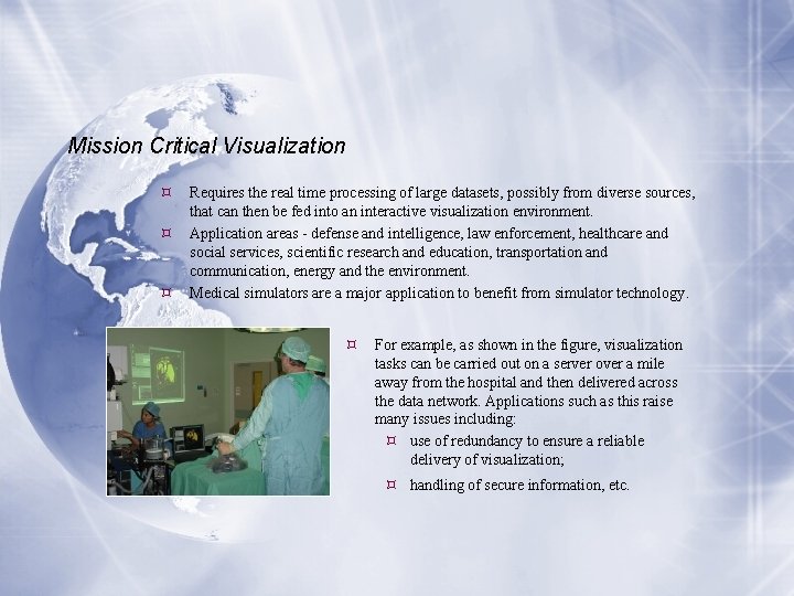 Mission Critical Visualization Requires the real time processing of large datasets, possibly from diverse Mission Critical Visualization Requires the real time processing of large datasets, possibly from diverse