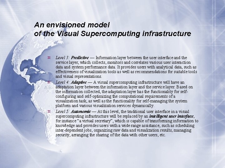 An envisioned model of the Visual Supercomputing infrastructure Level 3: Predictive — Information layer An envisioned model of the Visual Supercomputing infrastructure Level 3: Predictive — Information layer