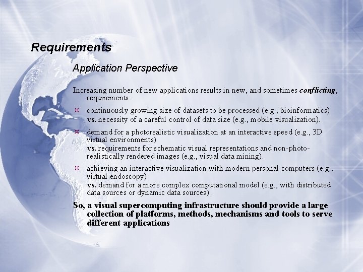Requirements Application Perspective Increasing number of new applications results in new, and sometimes conflicting, Requirements Application Perspective Increasing number of new applications results in new, and sometimes conflicting,