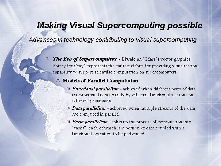Making Visual Supercomputing possible Advances in technology contributing to visual supercomputing The Era of Making Visual Supercomputing possible Advances in technology contributing to visual supercomputing The Era of