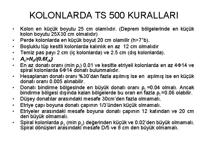 KOLONLARDA TS 500 KURALLARI • • • Kolon en küçük boyutu 25 cm olamlıdır.