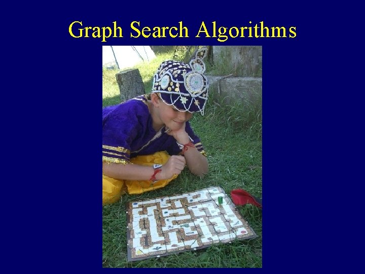 Graph Search Algorithms Graph Search Algorithms