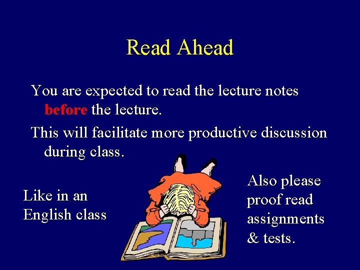 Read Ahead You are expected to read the lecture notes before the lecture. This Read Ahead You are expected to read the lecture notes before the lecture. This