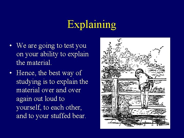 Explaining • We are going to test you on your ability to explain the Explaining • We are going to test you on your ability to explain the