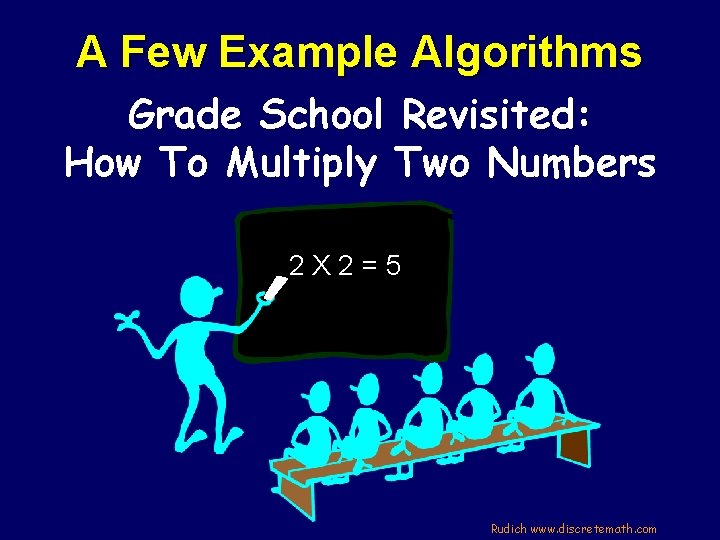 A Few Example Algorithms Grade School Revisited: How To Multiply Two Numbers 2 X A Few Example Algorithms Grade School Revisited: How To Multiply Two Numbers 2 X