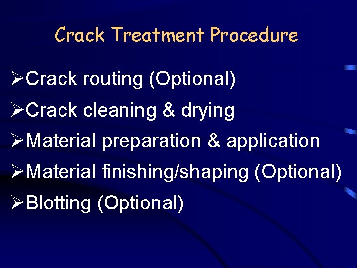 Crack Treatment Procedure ØCrack routing (Optional) ØCrack cleaning & drying ØMaterial preparation & application