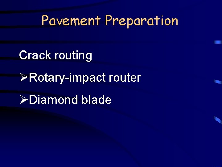 Pavement Preparation Crack routing ØRotary-impact router ØDiamond blade 