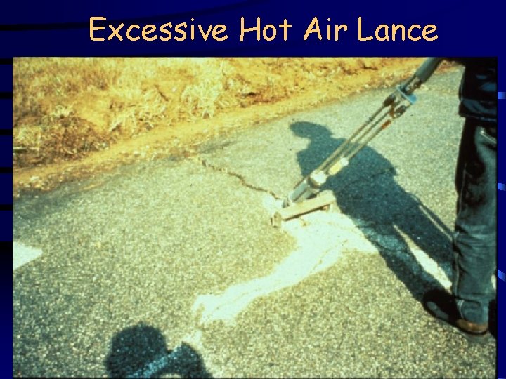 Excessive Hot Air Lance 