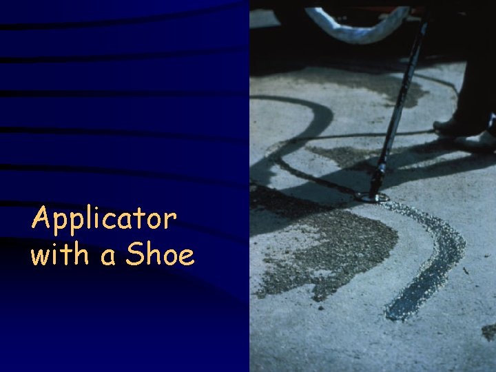 Applicator with a Shoe 