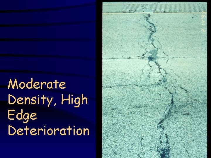 Moderate Density, High Edge Deterioration 