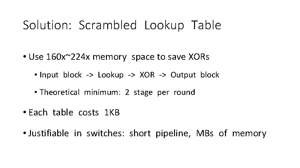 Solution: Scrambled Lookup Table • Use 160 x~224 x memory space to save XORs
