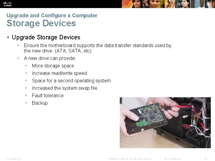 Upgrade and Configure a Computer Storage Devices § Upgrade Storage Devices • Ensure the