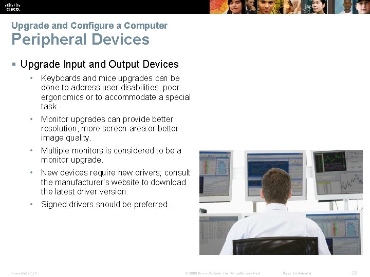 Upgrade and Configure a Computer Peripheral Devices § Upgrade Input and Output Devices •