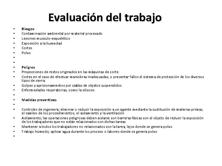 Evaluación del trabajo • • • • • • Riesgos Contaminación ambiental por material