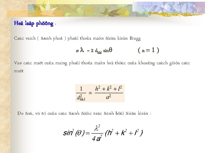 Heä laäp phöông : Caùc vaïch ( ñænh phoå ) phaûi thoûa maõn ñieàu