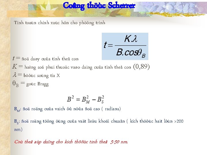 Coâng thöùc Scherrer Tính toaùn chính xaùc hôn cho phöông trình t = ñoä