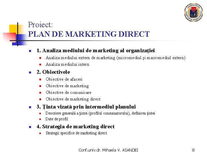 Proiect: PLAN DE MARKETING DIRECT n 1. Analiza mediului de marketing al organizaţiei n