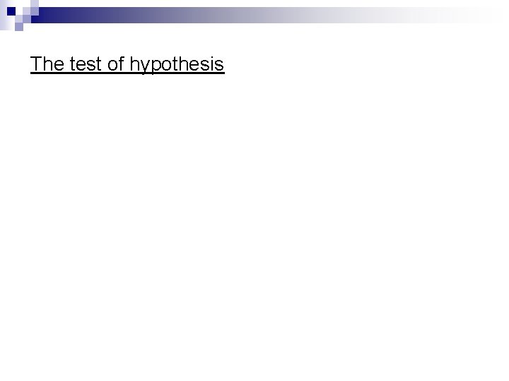 The test of hypothesis 