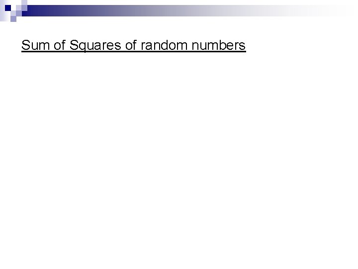 Sum of Squares of random numbers 