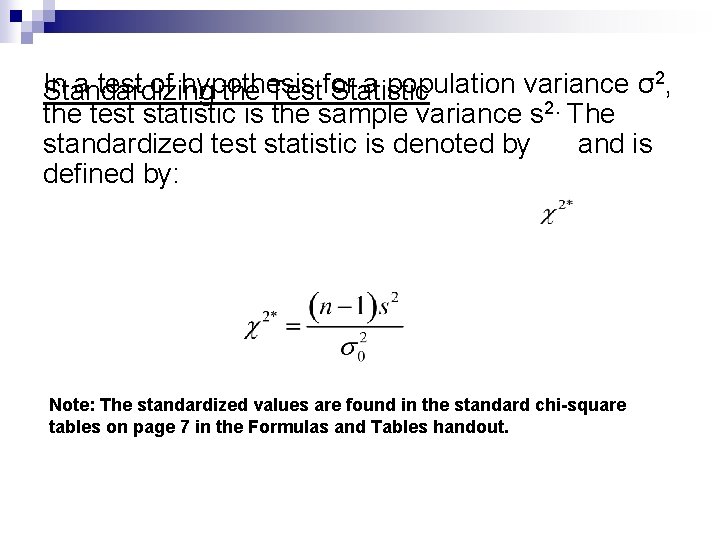 2, In a test of hypothesis for a population variance σ Standardizing the Test